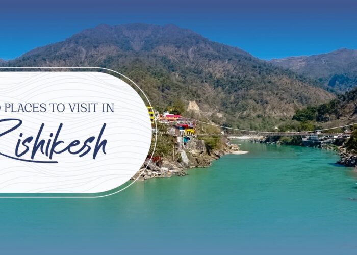 Top 10 Places to Visit in Rishikesh