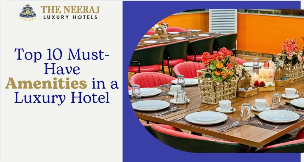 Top 10 Must-Have Amenities In A Luxury Hotel