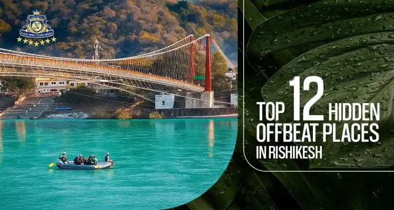 Top 12 Hidden Offbeat Places in Rishikesh