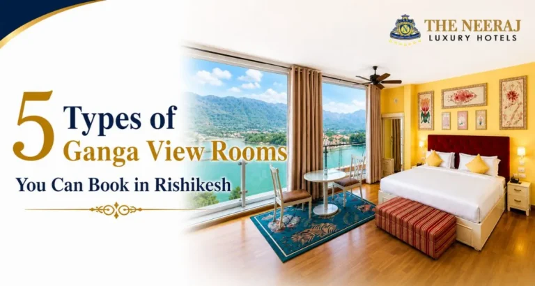 5 Types of Ganga View Rooms You Can Book in Rishikesh