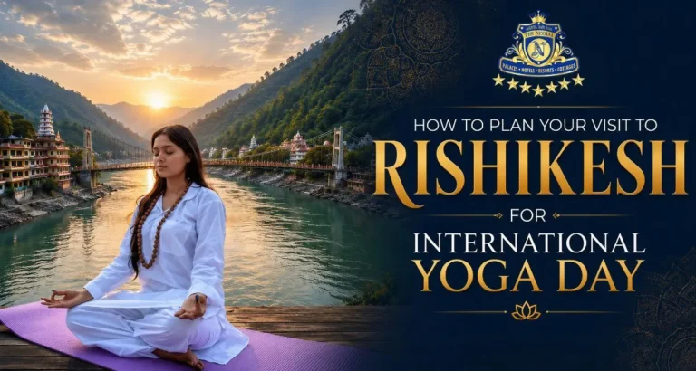 How to Plan Your Visit to Rishikesh for International Yoga Day